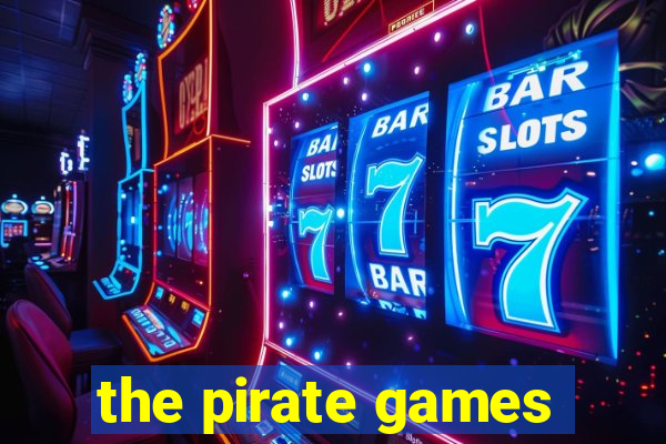 the pirate games